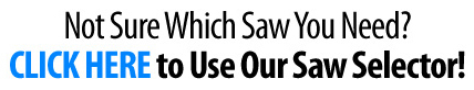 Try Our New Saw Selector!